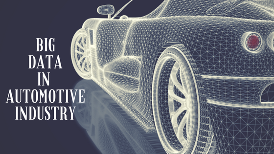 BIG DATA IN AUTOMOTIVE INDUSTRY