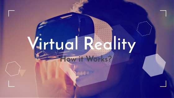 how virtual reality works - the technology of VR