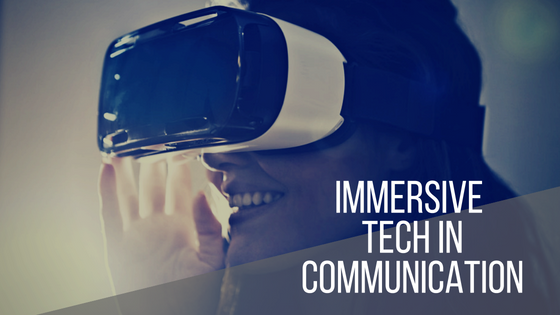 Immersive tech in communication