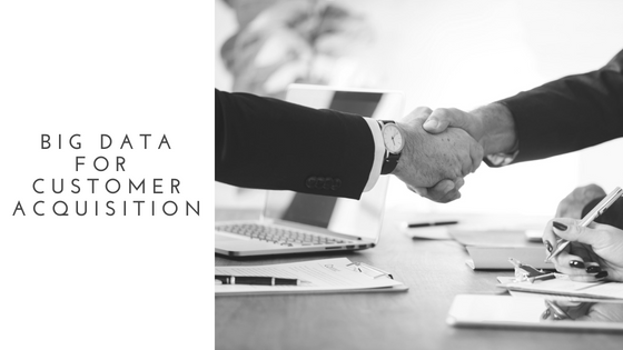 big data for customer acquistion