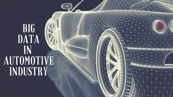 Impact of Big Data on the Automotive Industry