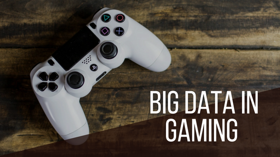 How is Big Data disrupting the Gaming Industry?
