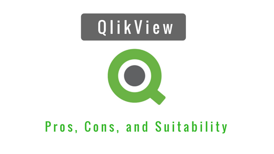 QlikView Review - What is it, Pros, Cons, and Suitability