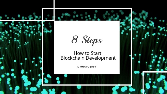 8 Steps to Start Blockchain Development and Get Your Dapp Ready