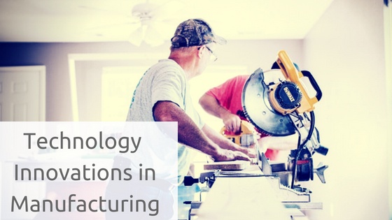 4 Major Tech Trends Bringing Growth in Manufacturing Industry
