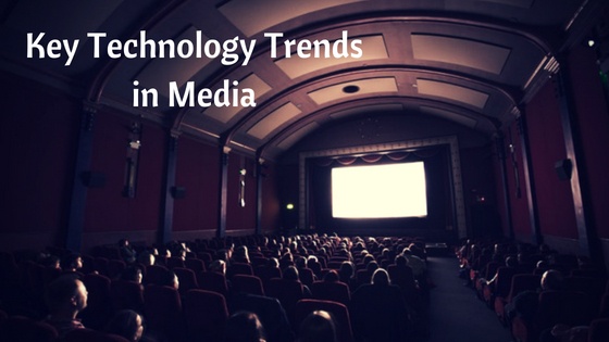 6 Key Tech Trends in the Media and Entertainment Industry