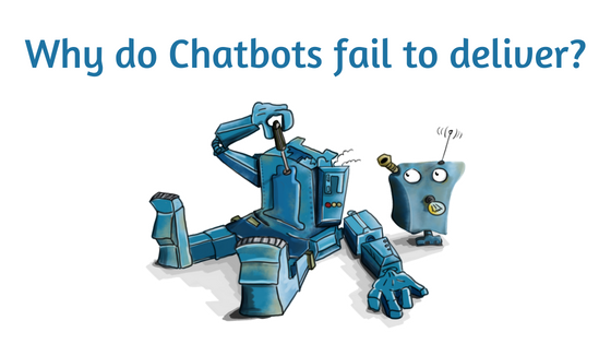 Why Chatbots fail to deliver in Real Life?